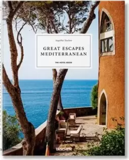 Great Escapes Mediterranean - The Hotel Book