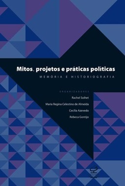 Mitos, projetos e práticas políticas