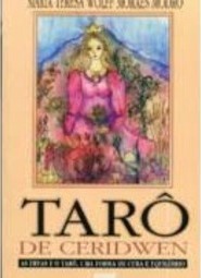 Tarô de Ceridwen: as Ervas e o Tarô, uma Forma de Cura e Equilíbrio