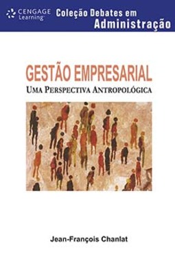 Gestão empresarial: uma perspectiva antropológica