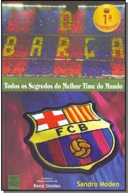 Barca - Todos Os Segredos Do Melhor Time Do Mundo, O