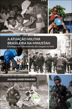 A atuação militar Brasileira na Minustah: estratégias de enfrentamento das gangues no Haiti