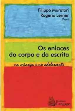 Enlaces do Corpo e da Escrita, os - na Criança e no Adolescente