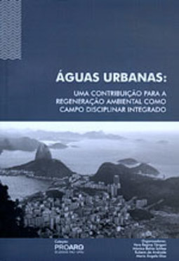 ÁGUAS URBANAS - UMA CONTRIBUIÇÃO PARA REGENERAÇÃO AMBIENTAL COMO CAMPO DISCIPLINAR INTEGRADO