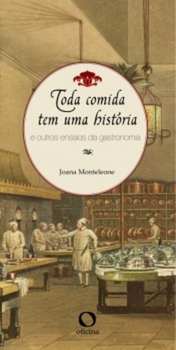 Toda comida tem uma história e outros ensaios da gastronomia