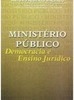 Ministério Público: Democracia e Ensino Jurídico