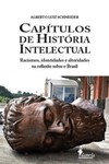 Capítulos de história intelectual: racismo, identidades e alteridades na reflexão sobre o Brasil