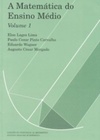 A Matemática do Ensino Médio - Volume 1 (Coleção do Professor de Matemática #1)