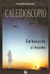 Caleidoscópio: Em Busca de Si Mesmo