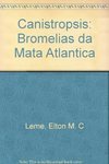 Canistropsis: Bromélias da Mata Atlântica