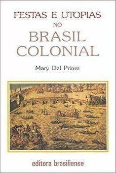Festas e Utopias no Brasil Colonial