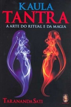 Kaula Tantra: a Arte do Ritual e da Magia