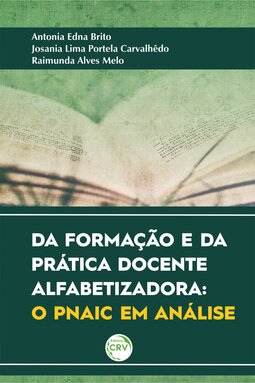 Da formação e da prática docente alfabetizadora: o PNAIC em análise