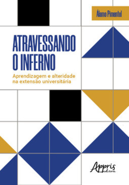 Atravessando o inferno : aprendizagem e alteridade na extensão universitária