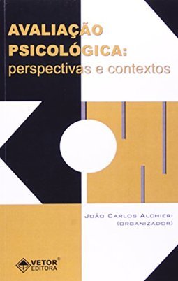 Avaliação Psicológica: Perspectivas e Contextos