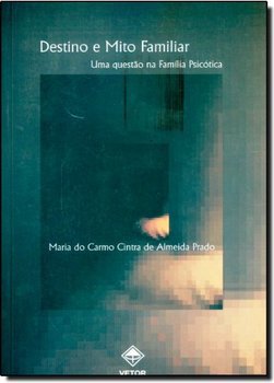 Destino e Mito Familiar: uma Questão na Família Psicótica