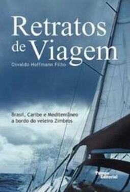 Retratos De Viagem - Brasil, Caribe E Mediterraneo A Bordo Do Veleiros