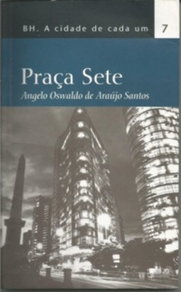 Praça Sete (BH - A Cidade de Cada Um #7)