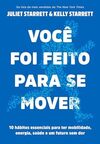 Você foi feito para se mover: 10 hábitos essenciais para ter mobilidade, energia, saúde e um futuro sem dor