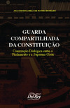 Guarda compartilhada da constituição: constituição dialógica entre o parlamento e a suprema corte
