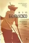 Rio Sao Francisco Uma Caminhada Entre Vida E Morte