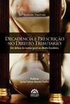 Decadência e prescrição no direito tributário: em defesa da norma geral no direito brasileiro