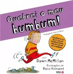 Quebrei meu bumbum!