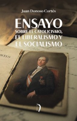 Ensayo sobre el catolicismo, el liberalismo y el socialismo