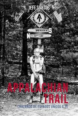 Appalachian Trail: Cruzando os Estados Unidos a pé