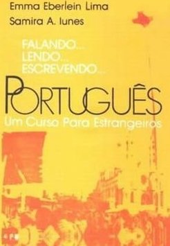 Falando... Lendo... Escrevendo...Português: um Curso para Estrangeiros