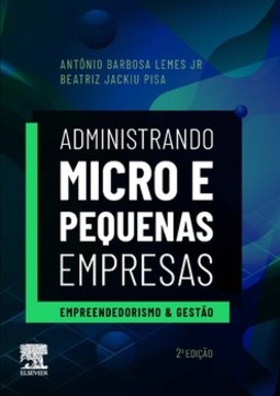 Administrando micro e pequenas empresas: empreendedorismo e gestão