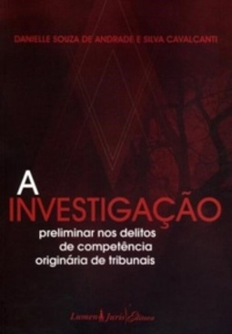 A Investigação Preliminar nos Delitos de Competência Originária de Tribunais
