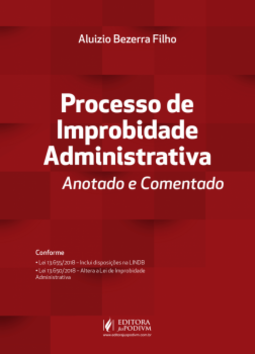 Processo de improbidade administrativa: anotado e comentado