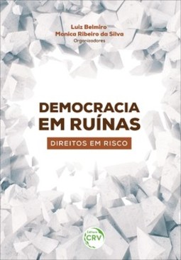Democracia em ruínas: direitos em risco