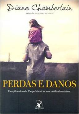 PERDAS E DANOS - UMA FILHA ADORADA. UM PAI DIANTE DE UMA ESCOLHA DEVASTADORA