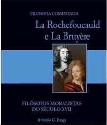 filósofos moralistas do séc.XVII - La Rochefoucauld e La Bruyère 