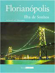 Florianópolis: Ilha dos Sonhos