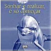 Sonhar e Realizar, é Só Começar