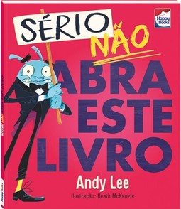 Sério, Não Abra Este Livro