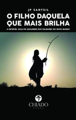 O filho daquela que mais brilha: a incrível saga do Quilombo dos Palmares no novo mundo
