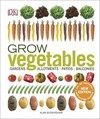 Grow Vegetables: Gardens, Allotments, Patios, Balconies