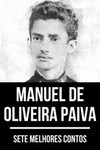 Sete melhores contos de Manuel de Oliveira Paiva