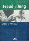 Freud e Jung: Sobre a Religião