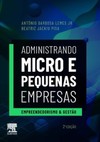 Administrando micro e pequenas empresas: empreendedorismo e gestão