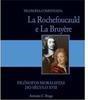 filósofos moralistas do séc.XVII - La Rochefoucauld e La Bruyère 