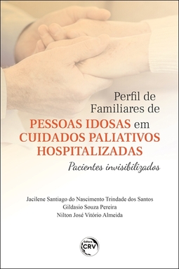Perfil de familiares de pessoas idosas em cuidados paliativos hospitalizadas: pacientes invisibilizados