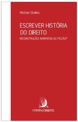 Escrever história do direito: reconstrução, narrativa ou ficção?