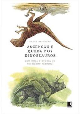 ASCENSAO E QUEDA DOS DINOSSAUROS: UMA NOVA...PERDIDO