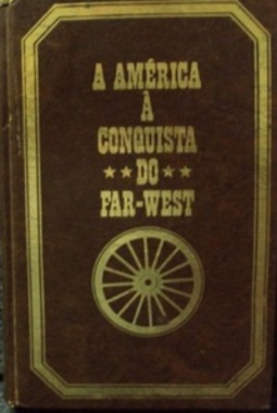 A AMERICA À CONQUISTA DO FAR-WEST
