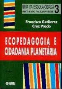 Ecopedagogia e Cidadania Planetária